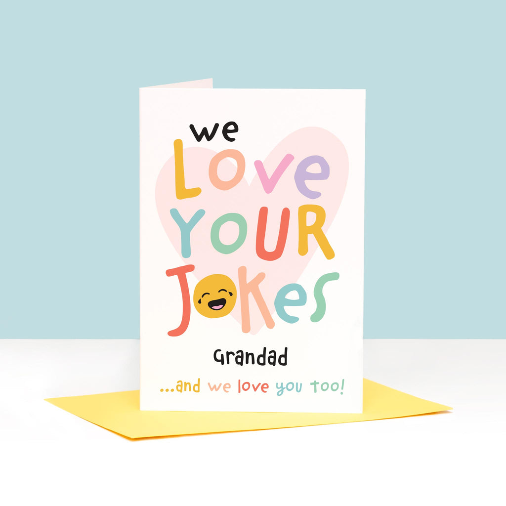 We love your jokes Grandad, and we love you too! A funa and colourful birthday or father's day card for grandad with colourful text and a laughing face. Personalise this card with whatever your pet name for grandad is.
