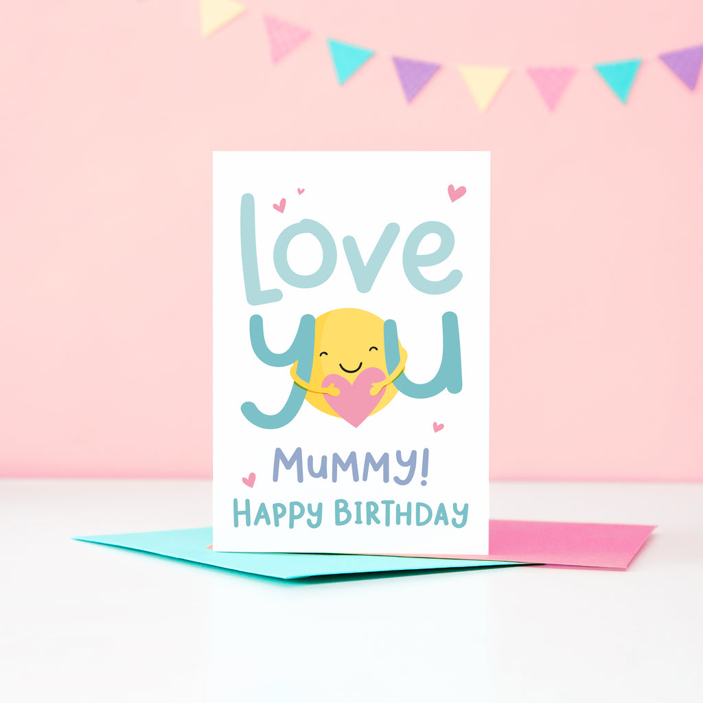 Love you Mummy Happy Birthday. A cute card with a hug and a heart for a special Mum. The card can be personalised with Mum's preferred name, eg. Mum, Mummy, Mom.