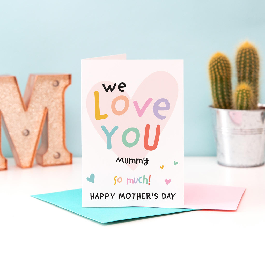 We Love you Mummy, So Much! Happy first Mother's Day. Cute and colourful Mother's day card with love hearts. Can be customised with preferred name.