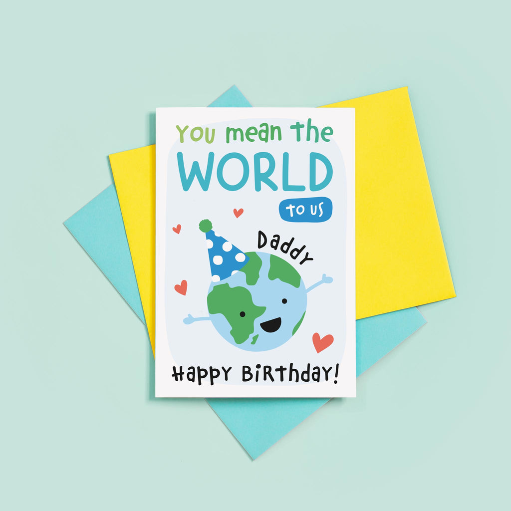 You mean the world to us Daddy. A cute personalised birthday card for Daddy featuring and happy earth character in a party hat. The card can be customised with whatever you call Dad, Daddy, Da, Dada, Pa etc