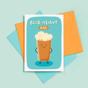 A funny card with a pun featuring a happy pint of beer and the words beer-illiant Dad. The card has a bright turquoise background.