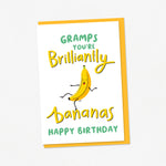 Load image into Gallery viewer, A bright and happy Birthday card featuring a dancing banana with a silly face and the words Gramps, you&#39;re brilliantly bananas.
