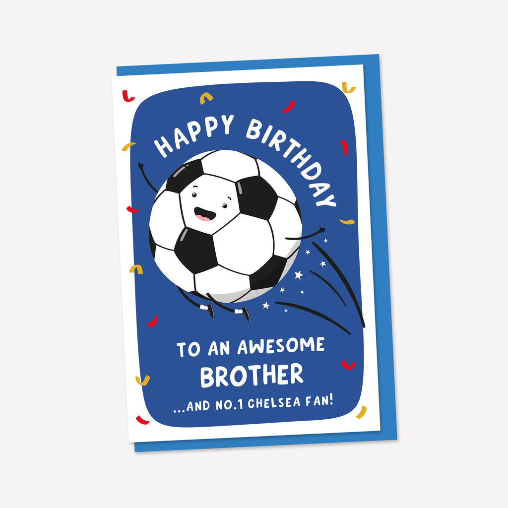 A fun football birthday card which can be personalised for any recipient and their favourite football team. The card reads ‘ happy birthday to an awesome Brother …and no.1 Chelsea fan’ and features a happy football and confetti customised in the chosen teams colours.