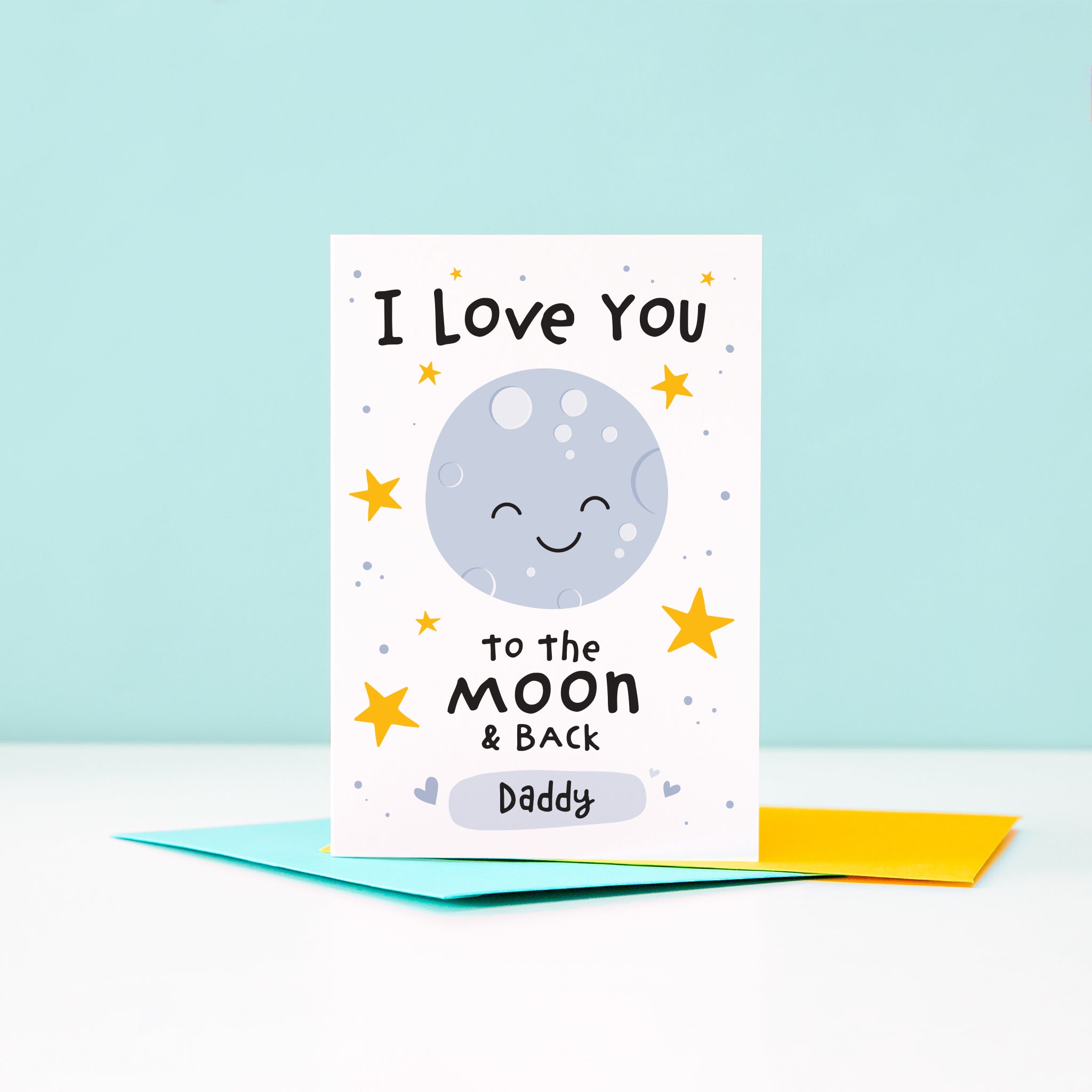 I love you to the moon and back. Cute personalised greetings card with happy smiling moon plus stars and love hearts. Perfect card for birthdays, fathers day or just because.