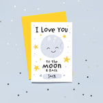 Load image into Gallery viewer, I love you to the moon and back with any personalised name on the cute card featuring a smiling moon and stars.
