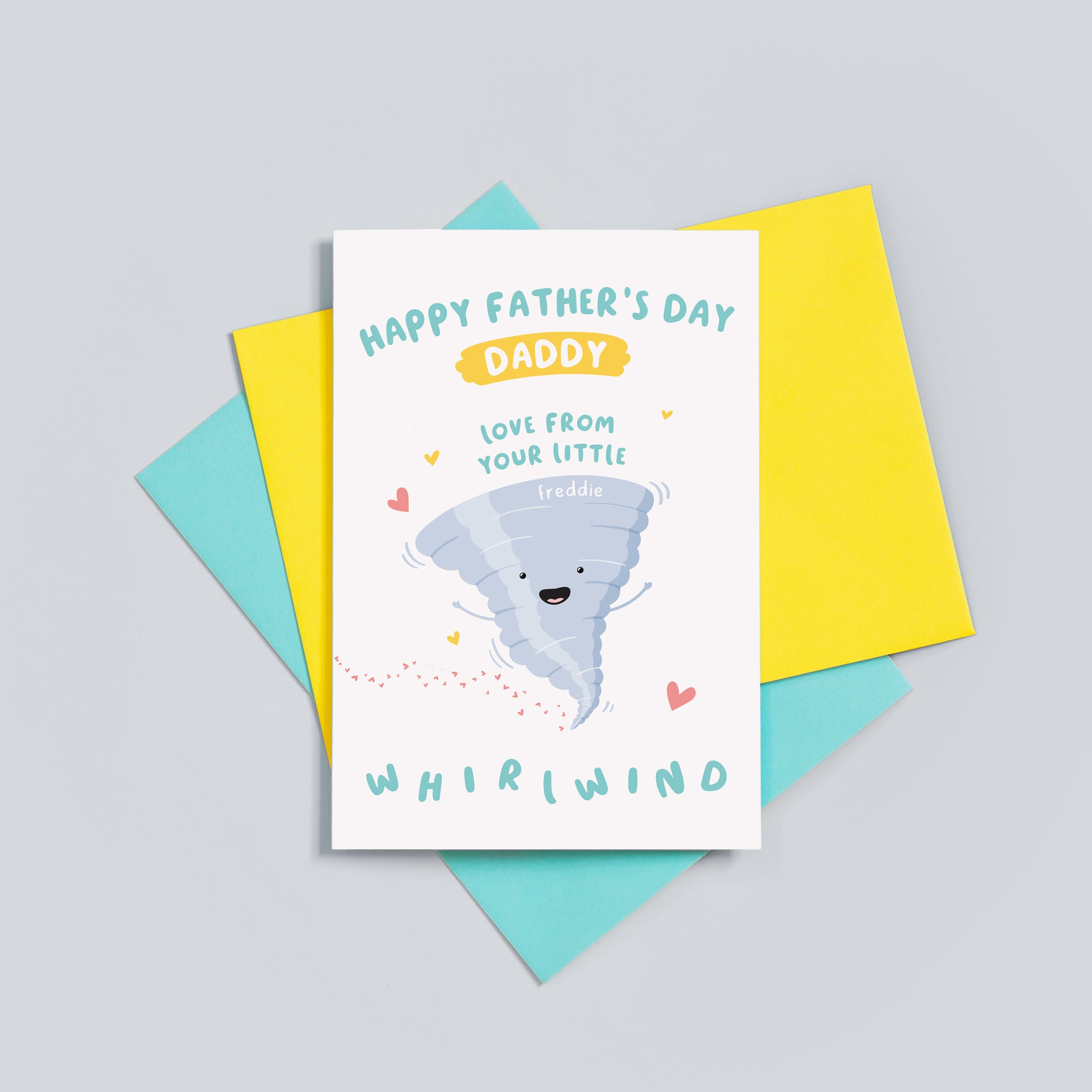 A cute Father's day card from Daddy’s little whirlwind. The card reads ‘happy father’s day Daddy love from your little whirlwind and features a happy whirlwind illustration with a collection of hearts. The whirlwind represents the child and can be personalised with a name.