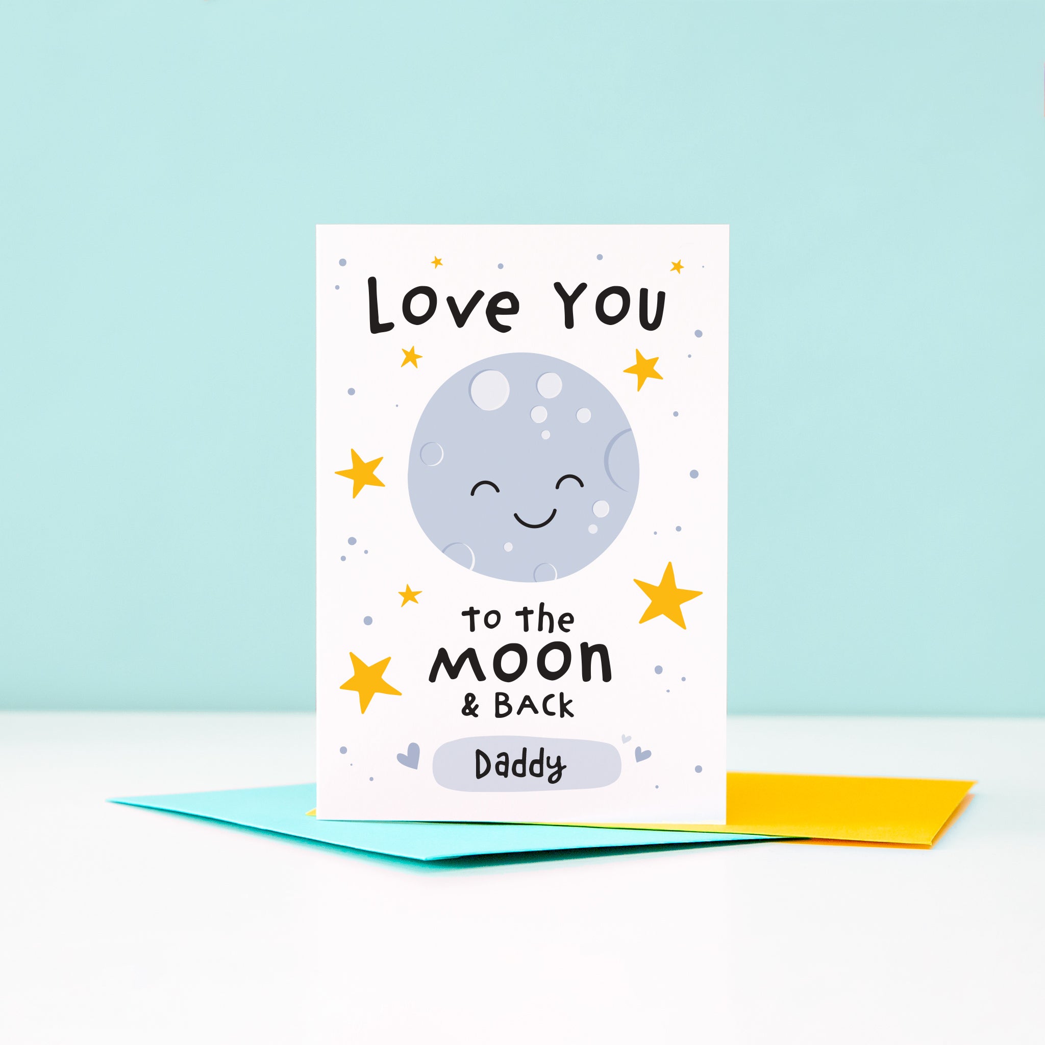 Love you to the moon and back. Cute personalised greetings card with happy smiling moon plus stars and love hearts. Perfect card for birthdays, fathers day or just because.