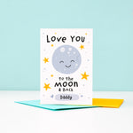 Load image into Gallery viewer, Love you to the moon and back. Cute personalised greetings card with happy smiling moon plus stars and love hearts. Perfect card for birthdays, fathers day or just because.
