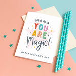 Load image into Gallery viewer, Mama you are magic. Happy Mother&#39;s day. This bright a colourful typographic card features stars and bold text.
