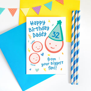 Happy birthday daddy from your biggest fans. Personalised birthday card with two cute children and father drawings. The card is personalised with the childrens names and fathers age on his party hat. Green hat and blue text