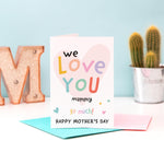 Load image into Gallery viewer, We Love you Mummy, So Much! Happy first Mother&#39;s Day. Cute and colourful Mother&#39;s day card with love hearts. Can be customised with preferred name.
