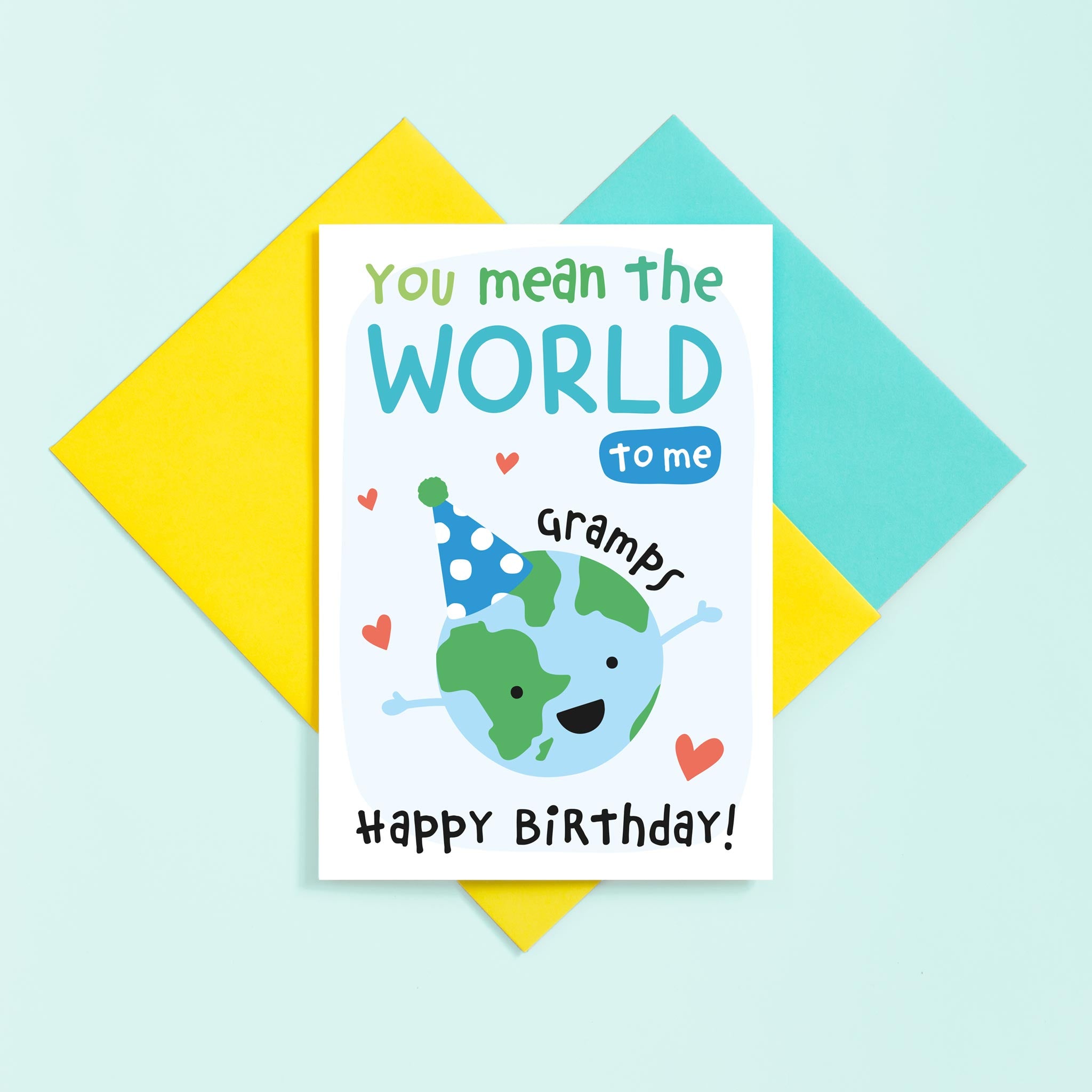 You mean the world to me Gramps. A cute personalised birthday card for Grandad featuring and happy earth character in a party hat. The card can be customised with whatever you call Grandad, Grandpa, Grandpops, Gramps etc